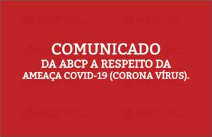 COMUNICADO A RESPEITO DA AMEAÇA COVID-19 (CORONA VÍRUS)